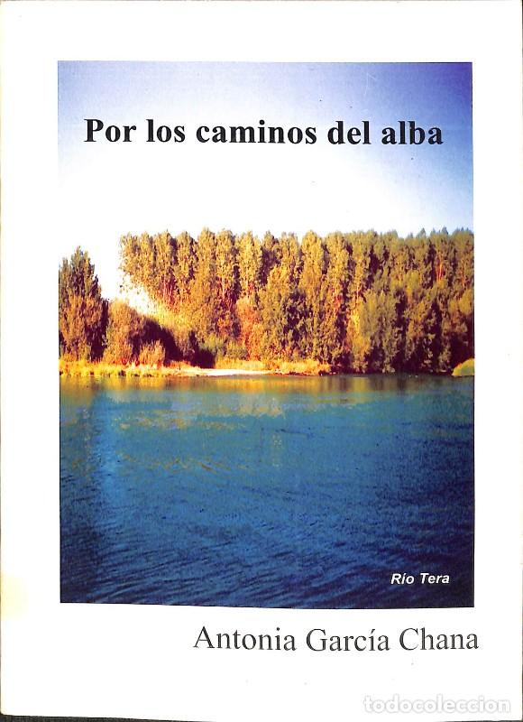 Libros de segunda mano: Por los caminos del alba - Garc&iacute;a Chana, Antonia - Ediciones AZ 90