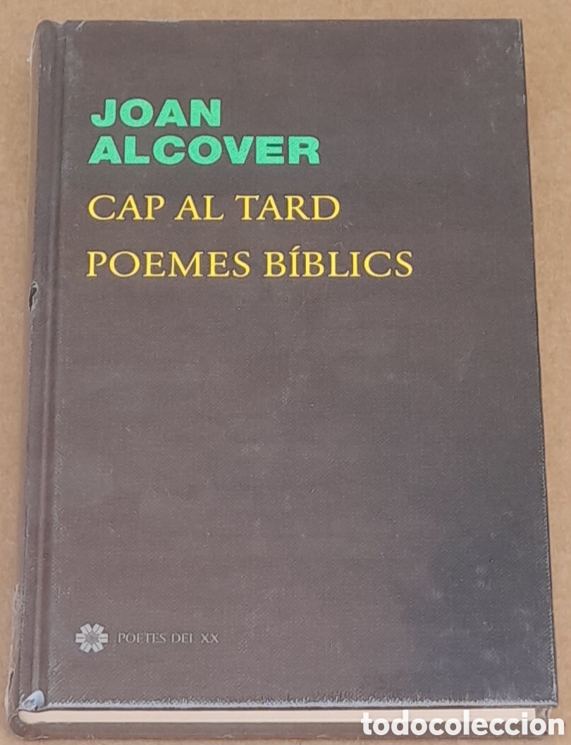 Libros de segunda mano: JOAN ALCOVER - CAP AL TARD - POEMES B&Iacute;BLICS - EDICIONS 62 - CATAL&Agrave; - PRECINTAT