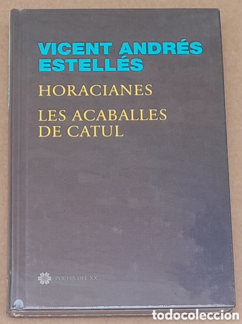 Libros de segunda mano: VICENT ANDR&Eacute;S ESTELL&Eacute;S - HORACIANES - LES ACABALLES DE CATUL - EDICIONS 62 - CATAL&Agrave; - PRECINTAT