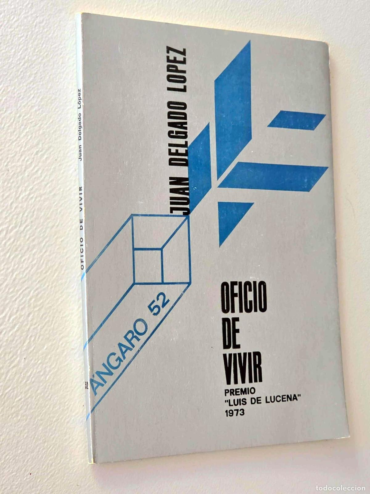 Libros de segunda mano: OFICIO DE VIVIR. PREMIO LUIS DE LUCENA 1973 - DELGADO L&Oacute;PEZ, Juan