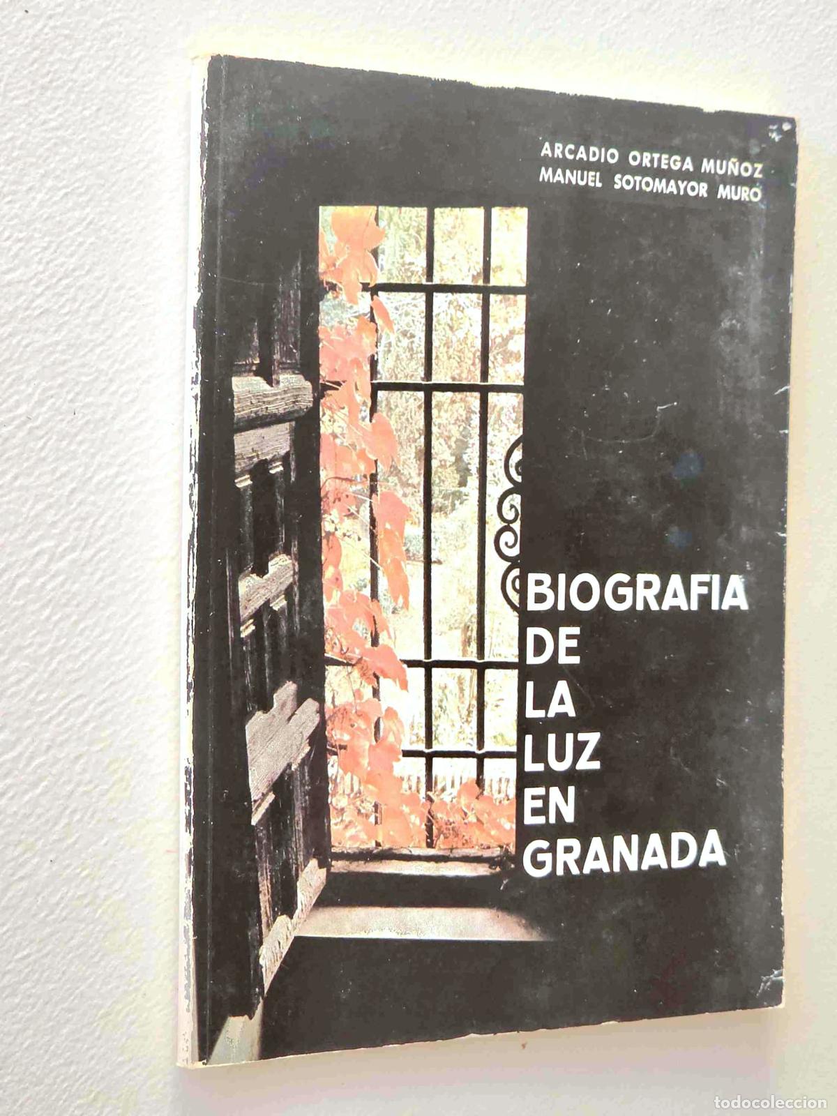 Libros de segunda mano: BOGRAF&Iacute;A DE LA LUZ EN GRANADA - ORTEGA MU&Ntilde;OZ, Arcadio - SOTOMAYOR MURO, Manuel