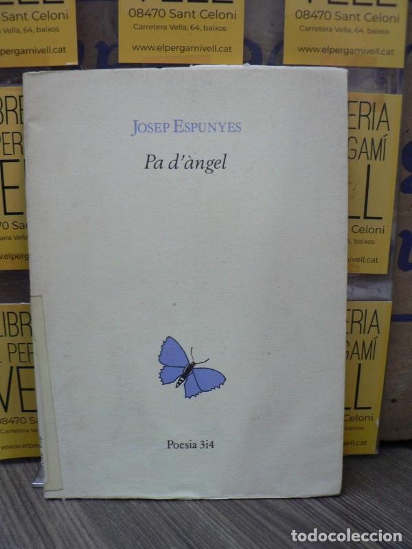 Libros de segunda mano: Pa d'&agrave;ngel - Josep Espunyes - Tres i Quatre - Poesia 3i4, 2