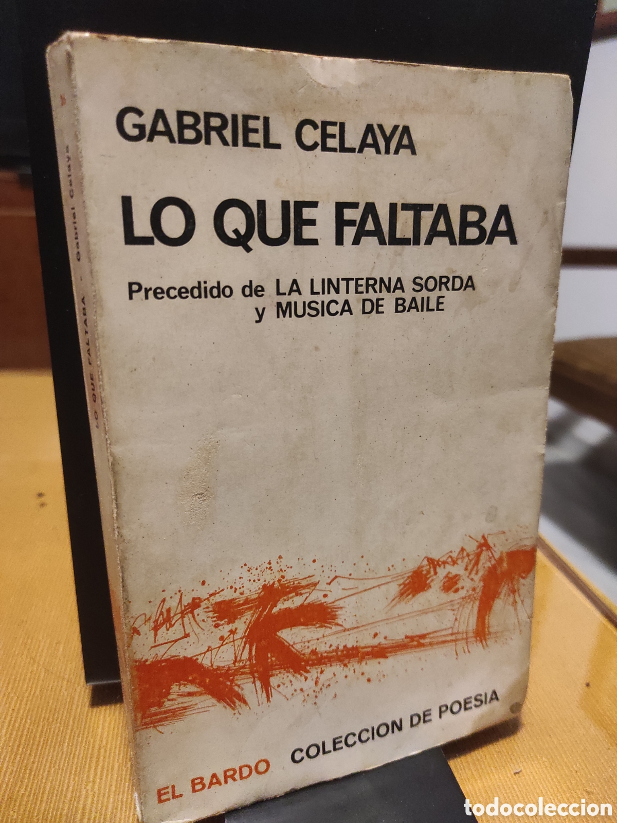 Libros de segunda mano: Gabriel Celaya, Lo que faltaba (PEDIDO MINIMO 10&euro;)