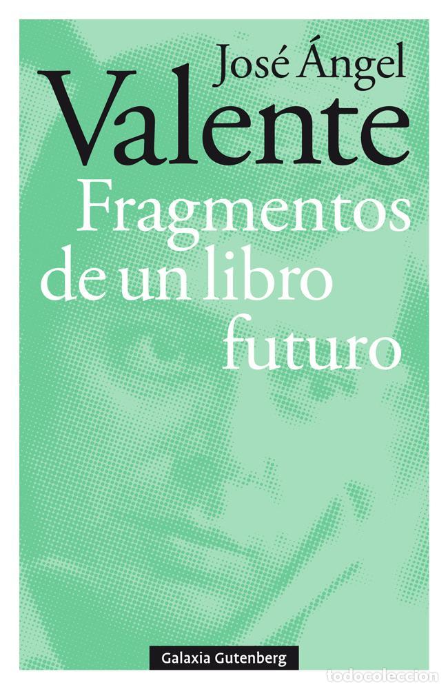 Second hand books: Fragmentos de un libro futuro- R&uacute;stica. - Valente, Jos&eacute; &Aacute;ngel.