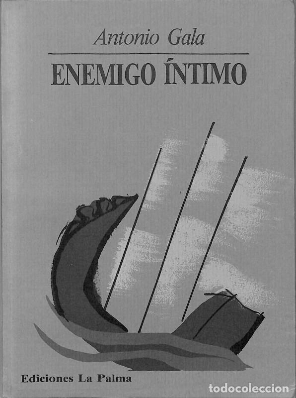 Libros de segunda mano: Enemigo &Iacute;ntimo - Gala, Antonio - Ediciones La Palma - 1992 - Colecci&oacute;n Retorno