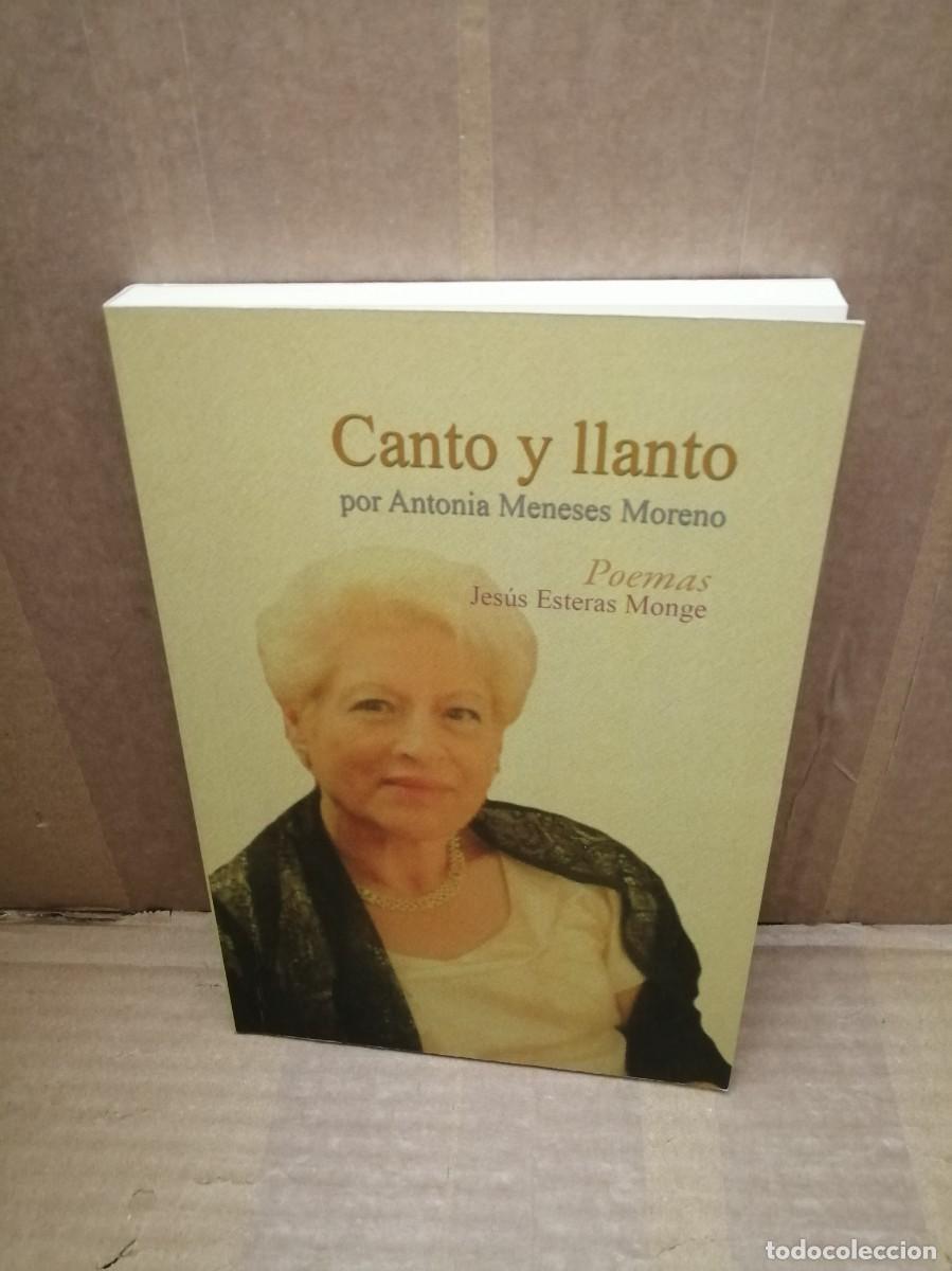 Libri di seconda mano: Canto y llanto por Antonia Meneses Moreno. POEMAS (Dedicatoria y firma aut&oacute;grafa de autor) 1&ordf;EDICI&Oacute;N