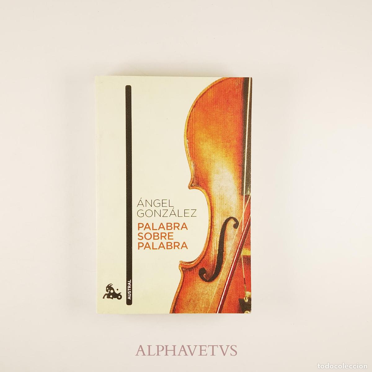 Libros de segunda mano: Palabra sobre palabra - Gonz&aacute;lez, &Aacute;ngel