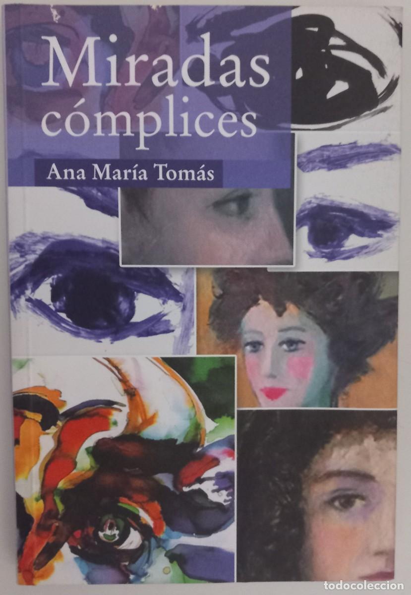 Libros de segunda mano: Miradas c&oacute;mplices, de Ana Mar&iacute;a Tom&aacute;s - Foto 1