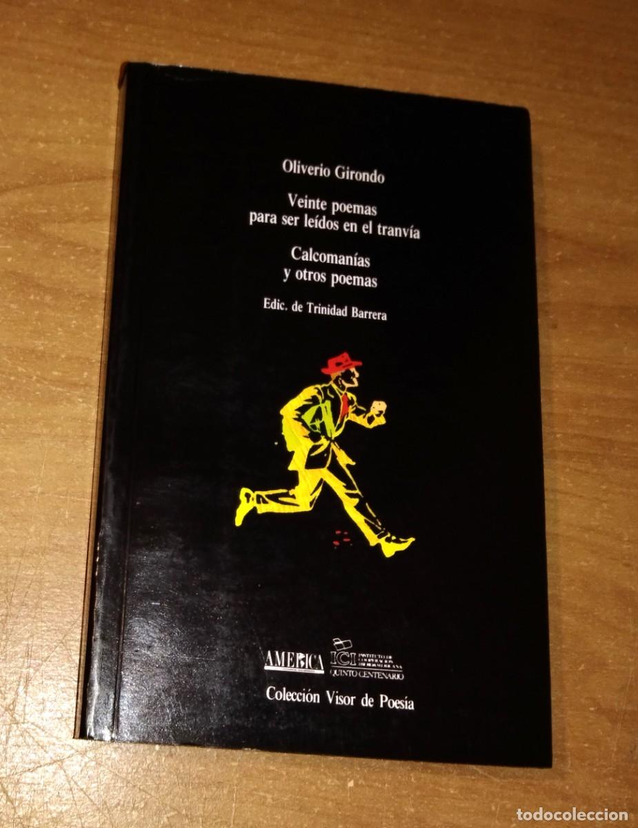 Libros de segunda mano: OLIVERIO GIRONDO - VEINTE POEMAS PARA SER LE&Iacute;DOS EN EL TRANV&Iacute;A/CALCOMAN&Iacute;AS/OTROS POEMAS