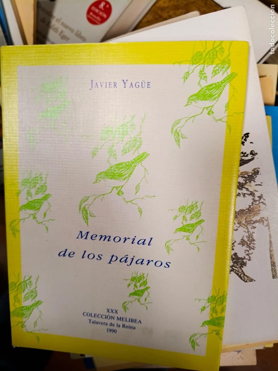 Libros de segunda mano: JAVIER YAG&Uuml;E. MEMORIAL DE LOS P&Aacute;JAROS.