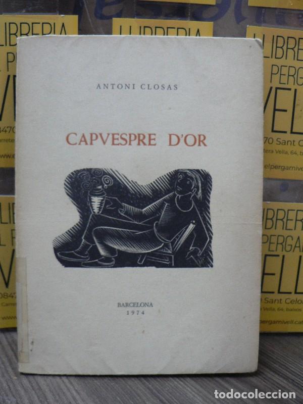 Libros de segunda mano: Capvespre d'or - Antoni Closas - Autor-editor - 1974, 1&ordf; ed.