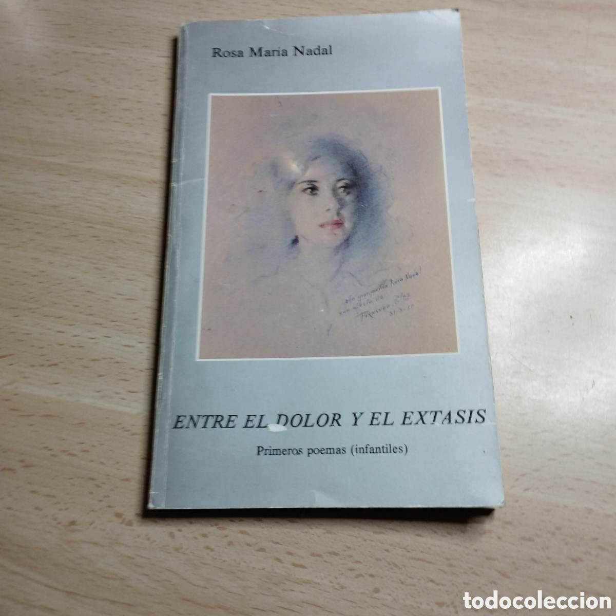 Libros de segunda mano: Entre el dolor y el &eacute;xtasis. Rosa Mar&iacute;a Nadal. 1990. Granada. Dedicado y firmado