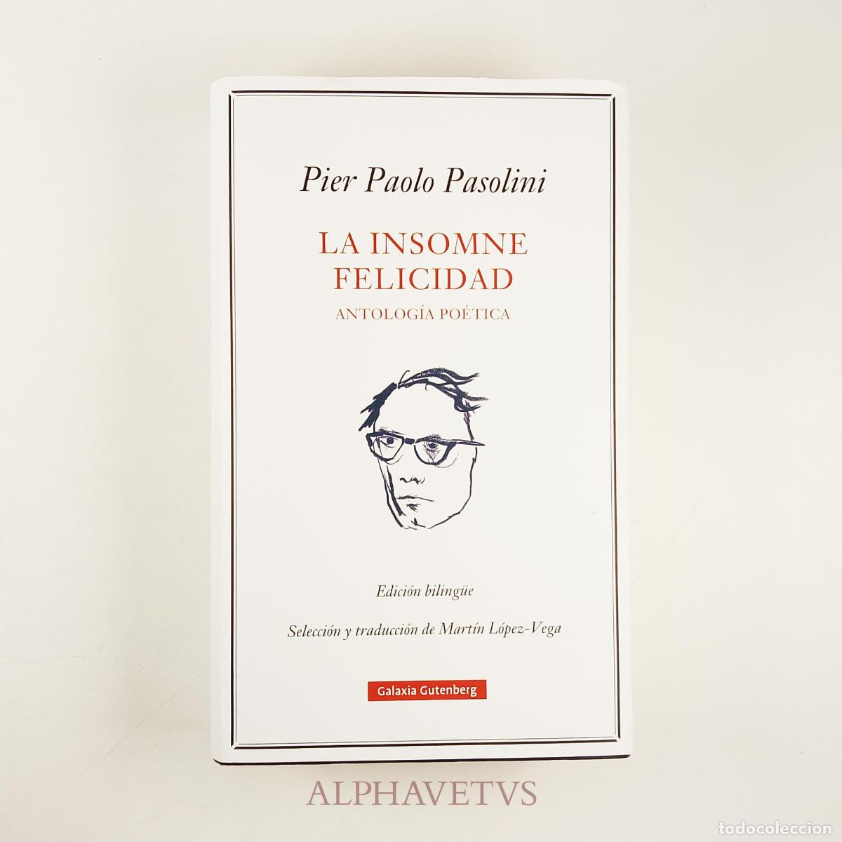 Libros de segunda mano: La insomne felicidad. Antolog&iacute;a po&eacute;tica - Pasolini, Pier Paolo