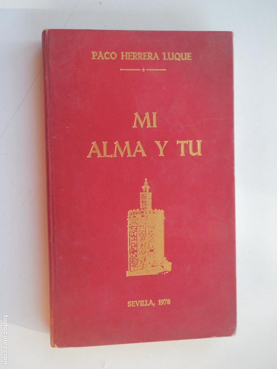 Libros de segunda mano: MI ALMA Y T&Uacute; - PACO HERRERA LUQUE - ECESA SEVILLA 1978 - DEDICADO POR EL AUTOR.