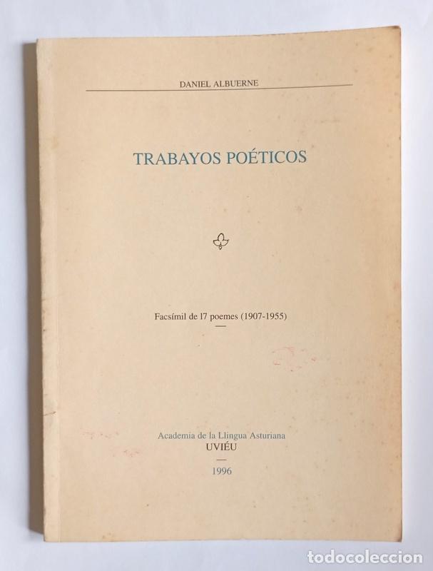 Libros de segunda mano: TRABAYOS POETICOS - FACSIMIL DE 17 POEMES ( 1907 - 1955 ) - DANIEL ALBUERNE