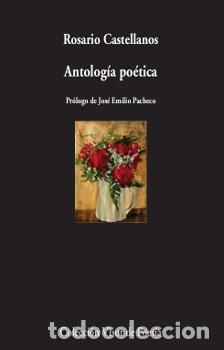 Libros de segunda mano: Antolog&iacute;a po&eacute;tica. - Castellanos, Rosario.