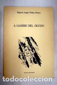 Gebrauchte B&uuml;cher: A cambio del olvido (Miguel &Aacute;ngel Nu&ntilde;ez Rivero)