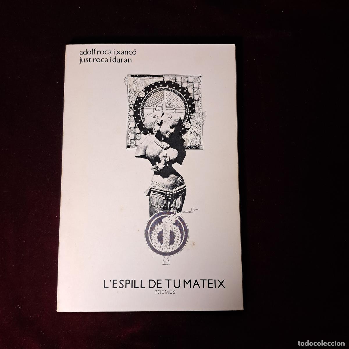 Libros de segunda mano: L'ESPILL DE TU MATEIX. Adolf Roca i Xanc&oacute;. Just Roca i Duran. 1983
