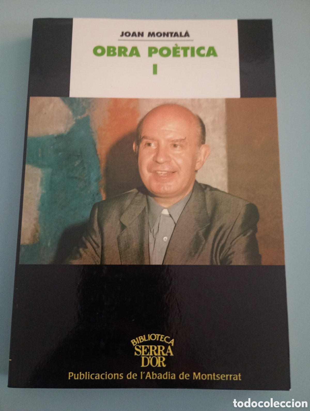 Libros de segunda mano: Joan Montal&agrave; . Obra poetica I . Serra d,Or . Publicacions Abadia de Montserrat .
