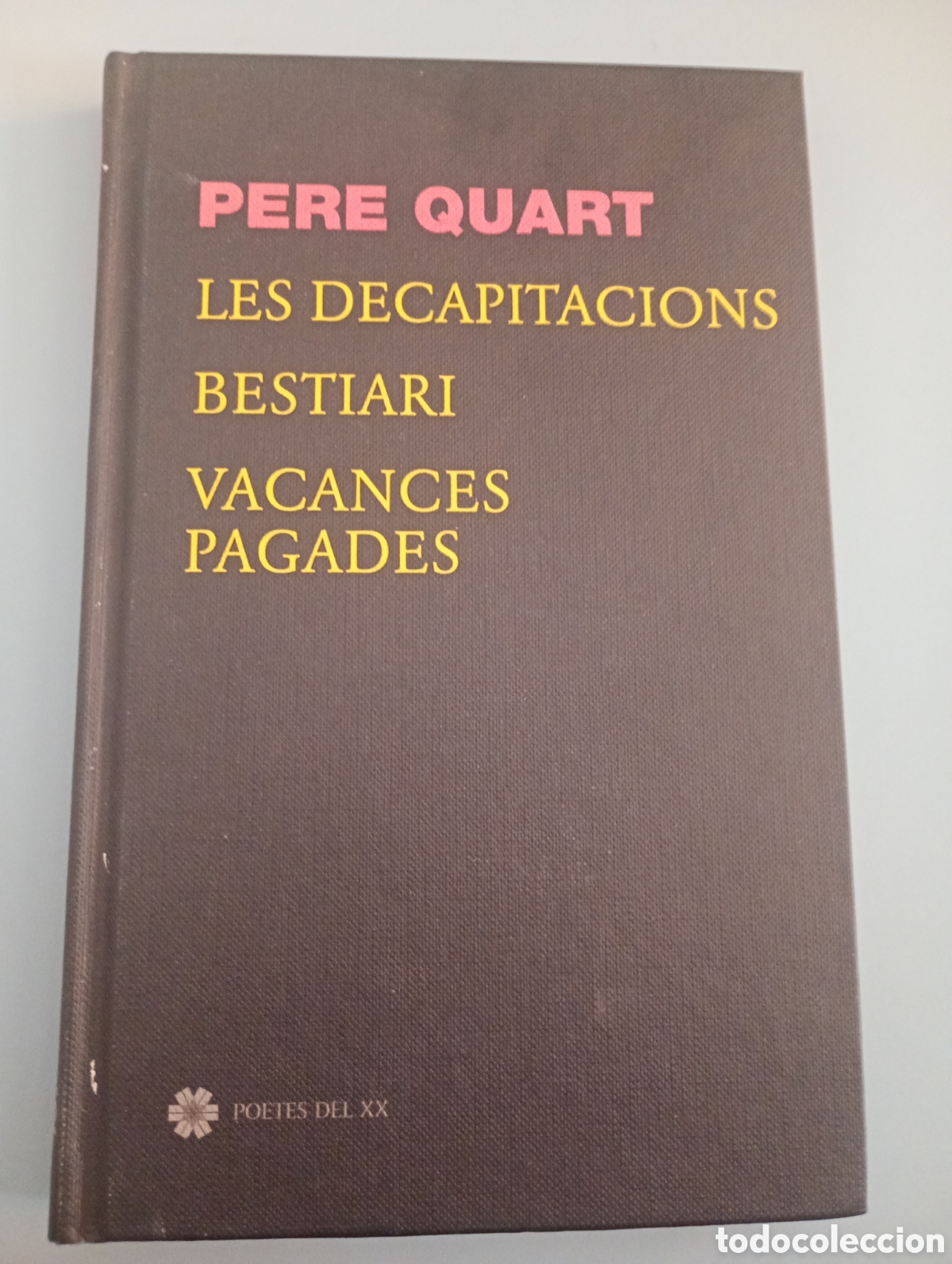 Libros de segunda mano: Pere Quart . Les decapitacions .Bestiari . Vacances pagades . Ed 62