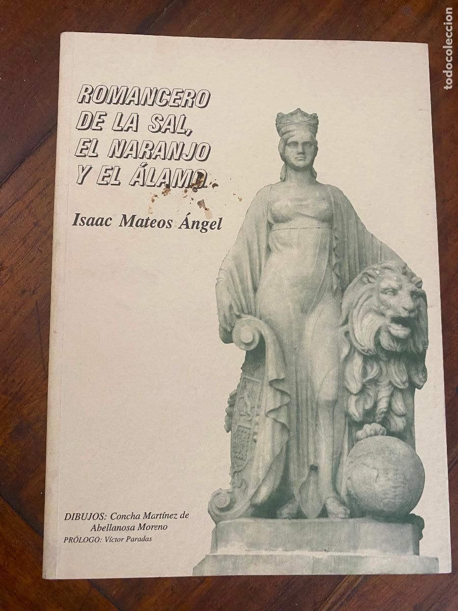 Libros de segunda mano: ROMANCERO DE LA SAL, EL NARANJO Y EL ALAMO - MATEOS ANGEL, ISAAC - DEDICADO Y FIRMADO POR EL AUTOR