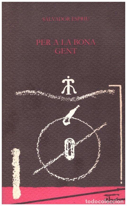 Libros de segunda mano: PER A LA BONA GENT - Espriu, Salvador. - Ediciones Del Mall - 1984 - Primera edici&oacute;