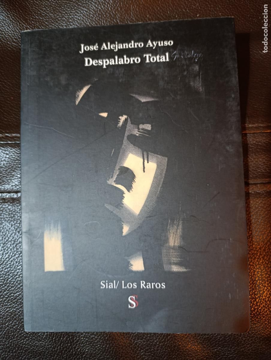 Libros de segunda mano: DESPALABRO TOTAL JOSE ALEJANDRO AYUSO