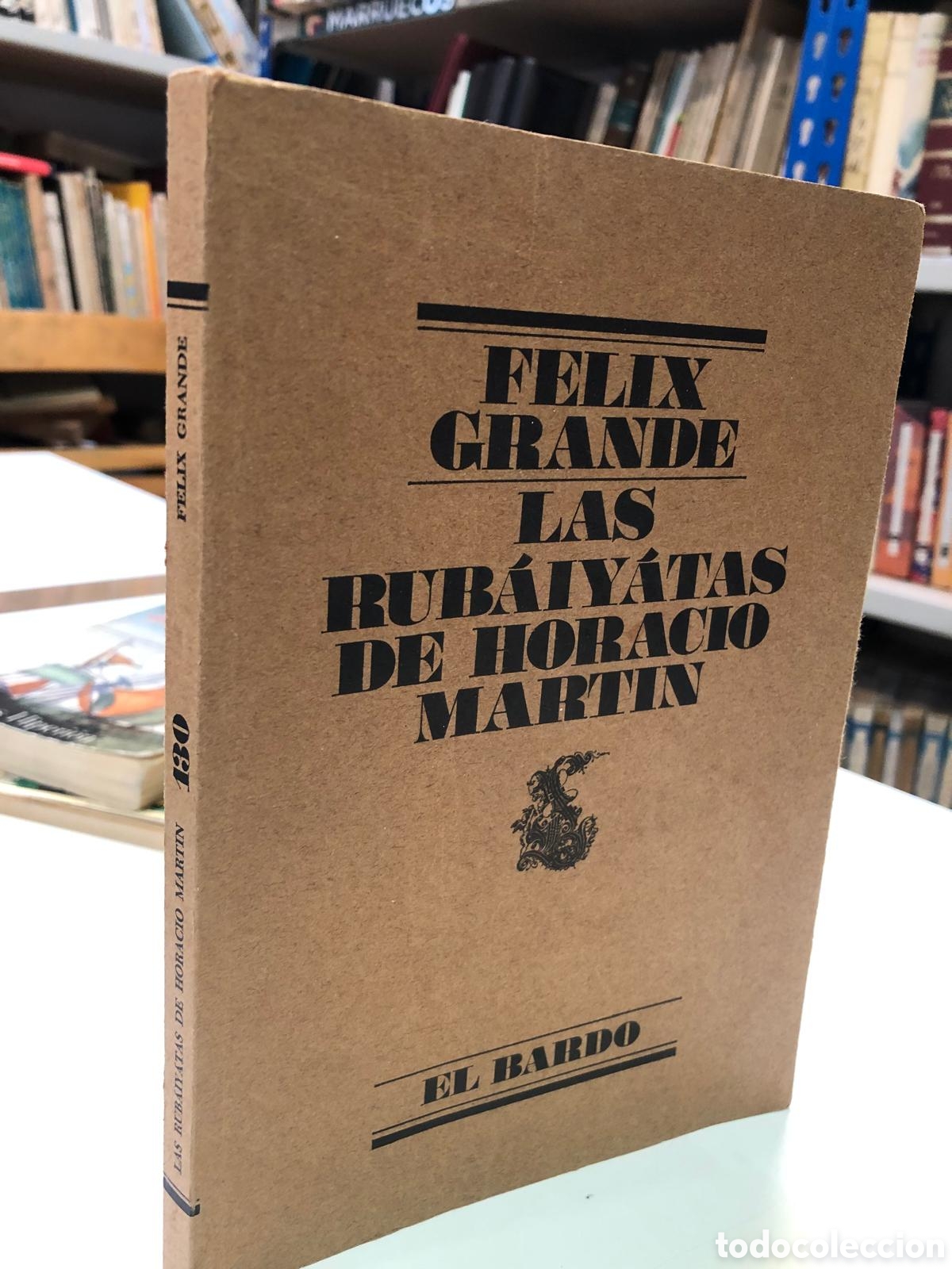 Libros de segunda mano: Las Rub&aacute;iy&aacute;tas de Horacio Mart&iacute;n - F&eacute;lix Grande