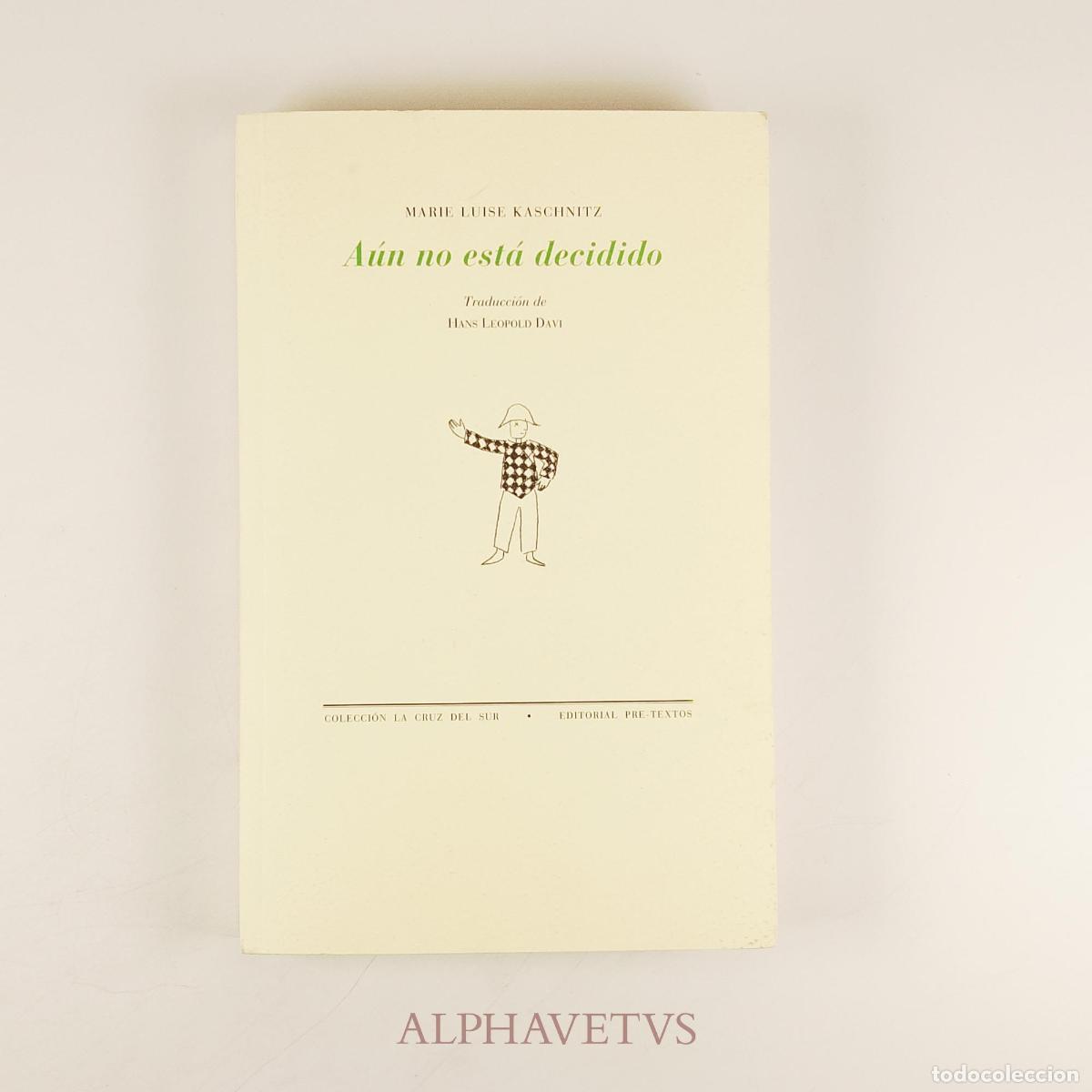 Libros de segunda mano: &nbsp;A&uacute;n no est&aacute; decidido. Consideraciones (Esp-Alem) - Kaschnitz, Marie Luise