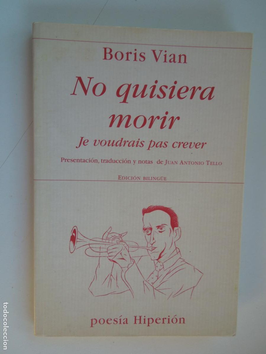 Libros de segunda mano: NO QUISIERA MORIR/JES VOUDRAIS PAS CREVER - BORIS VIAN - POESIA HIPERI&Oacute;N - EDICI&Oacute;N BILING&Uuml;E 2009.