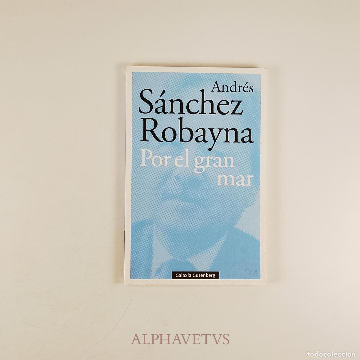 Libros de segunda mano: Por el gran mar - S&aacute;nchez Robayna, Andr&eacute;s