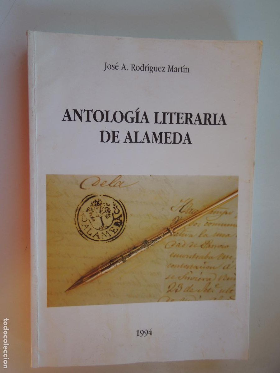 Libros de segunda mano: ANTOLOGI&Iacute;A LITERARIA DE ALAMEDA - JOS&Eacute; A. RODR&Iacute;GUEZ MART&Iacute;N - AYTO. DE ALAMEDA/DIP. DE M&Aacute;LAGA 1994.