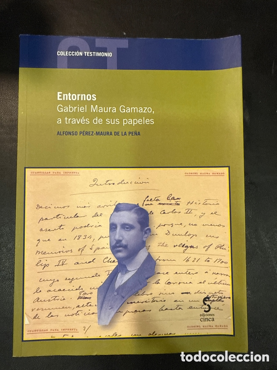 Livres d'occasion: Entornos: Gabriel Maura Gamazo, a trav&eacute;s de sus papeles: [Dedicatoria y aut&oacute;grafo del autor]