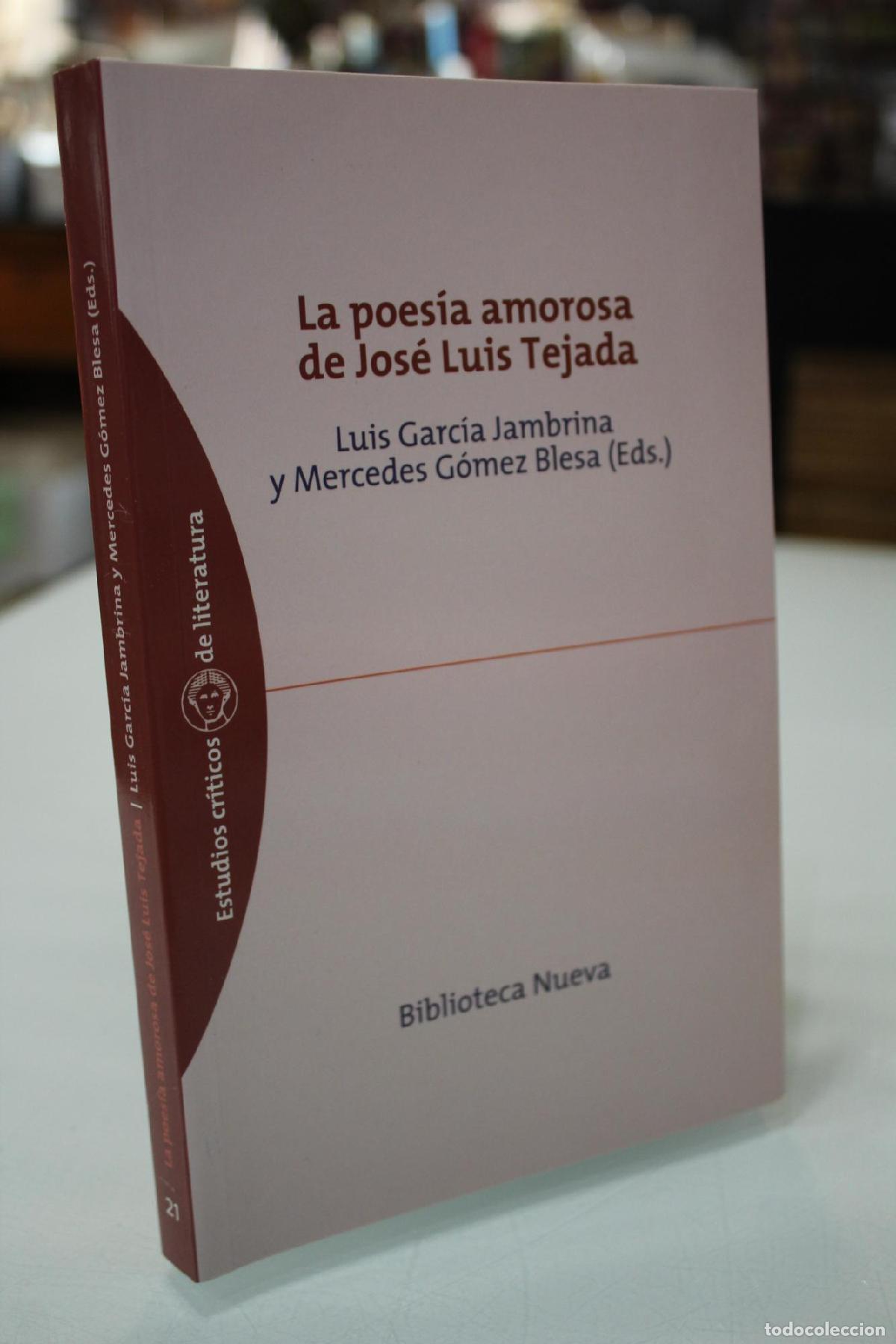 Libros de segunda mano: La poes&iacute;a amorosa de Jos&eacute; Luis Tejada - Garc&iacute;a Jambrina Luis y G&oacute;mez Blesa, Mercedes