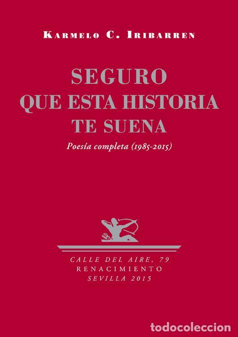 Libros de segunda mano: Seguro que esta historia te suena. Poes&iacute;a completa (1985-2015). - Iribarren, Karmelo.