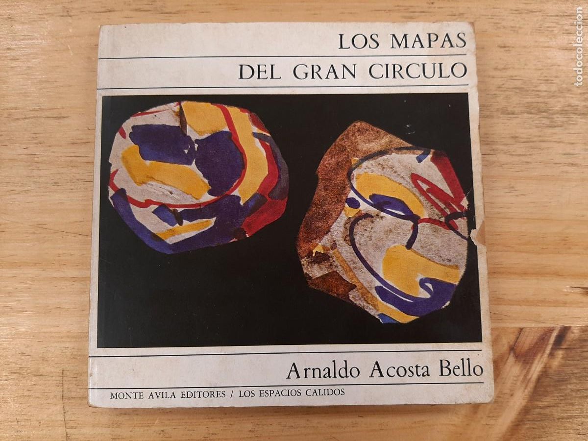 Libros de segunda mano: Los mapas del gran c&iacute;rculo - Arnaldo Acosta Bello - Monte &Aacute;vila Editores en Caracas. 1975