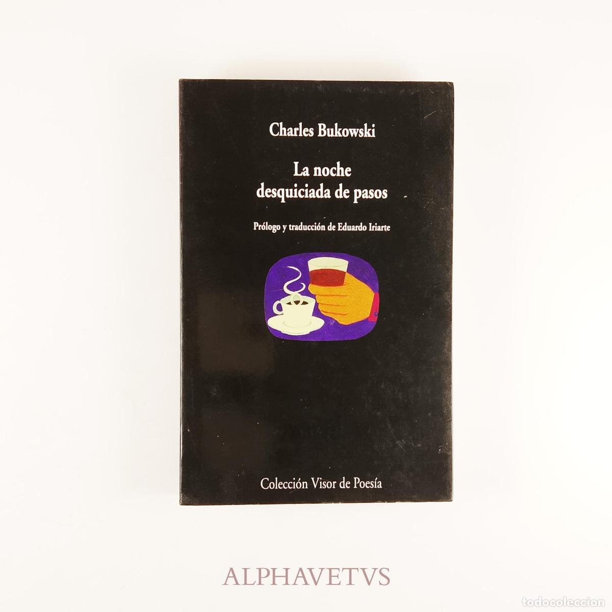 Libros de segunda mano: La noche desquiciada de pasos - Bukowski, Charles