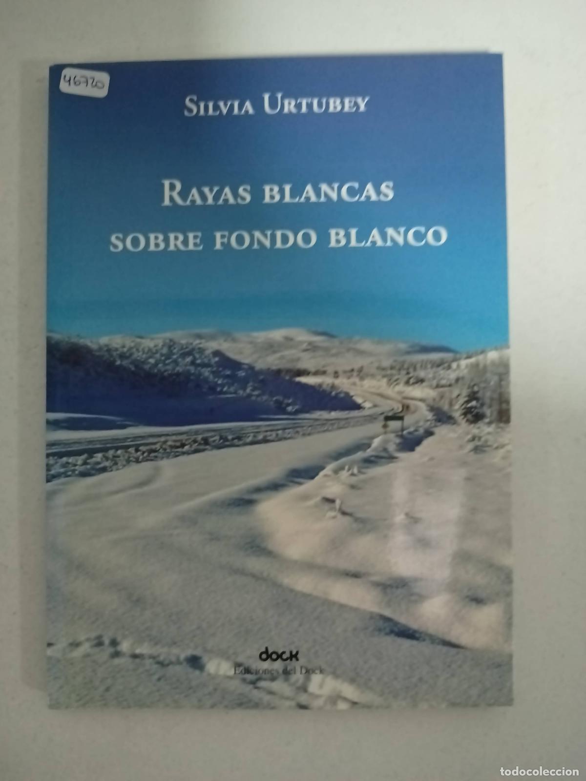 Gebrauchte B&uuml;cher: Rayas Blancas Sobre Fondo Blanco - Silvia Urtubey