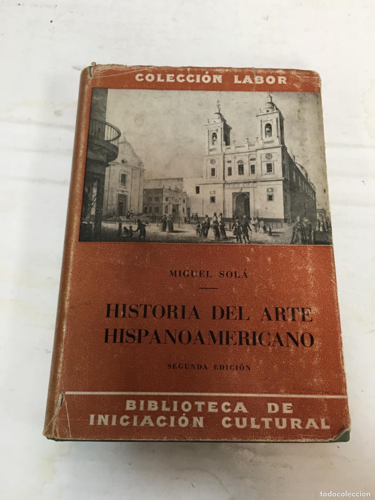Gebrauchte B&uuml;cher: Historia del arte hispanoamericano - Miguel Sol&aacute;