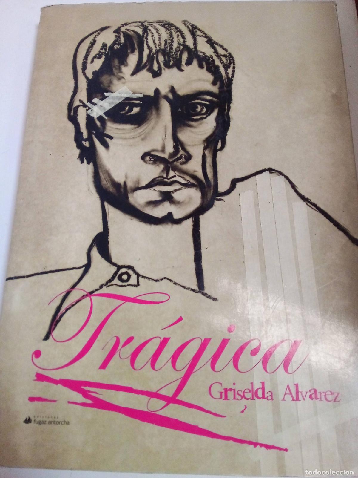 Libros de segunda mano: Tragica - Griselda Alvarez