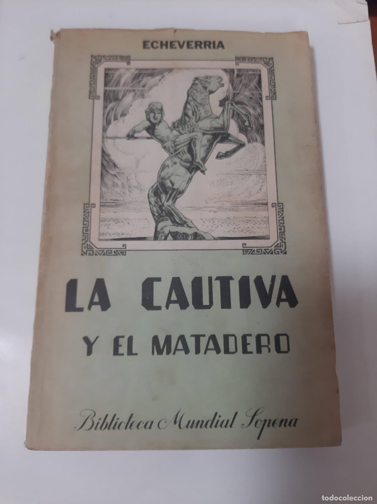 Livres d'occasion: La Cautiva Y El Matadero - Echeverria