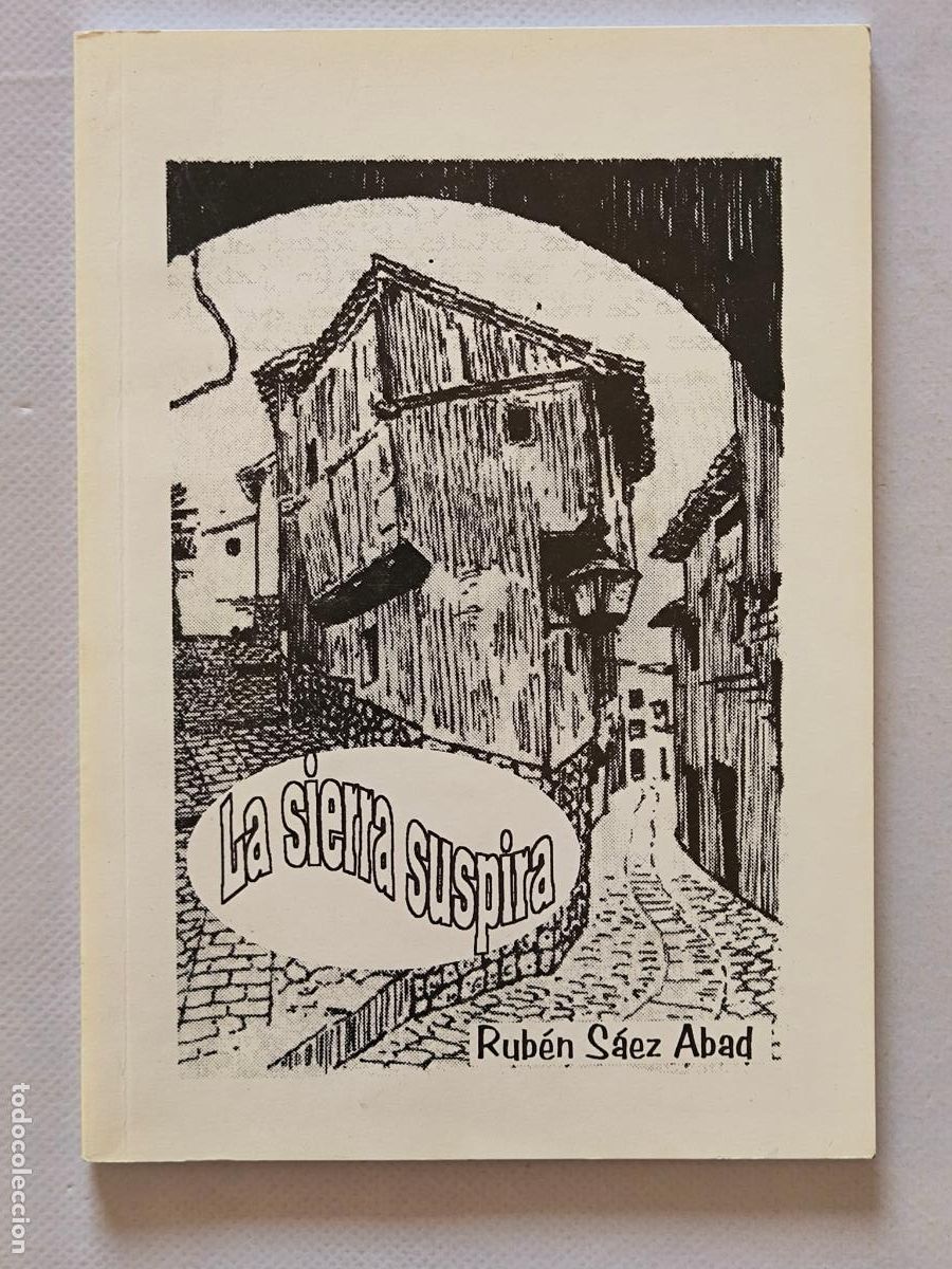 Libros de segunda mano: LA SIERRA SUSPIRA - RUBEN SAEZ ABAD (F)