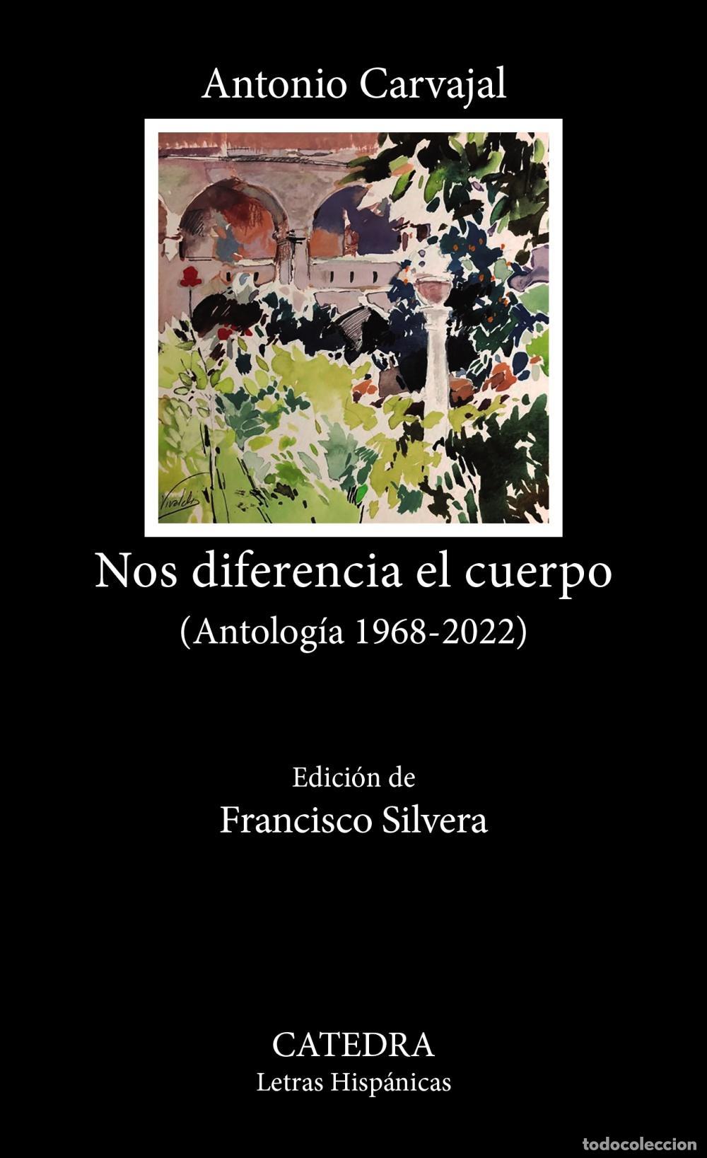 Libros de segunda mano: Nos diferencia el cuerpo. (Antolog&iacute;a 1968-2022). - Carvajal, Antonio.
