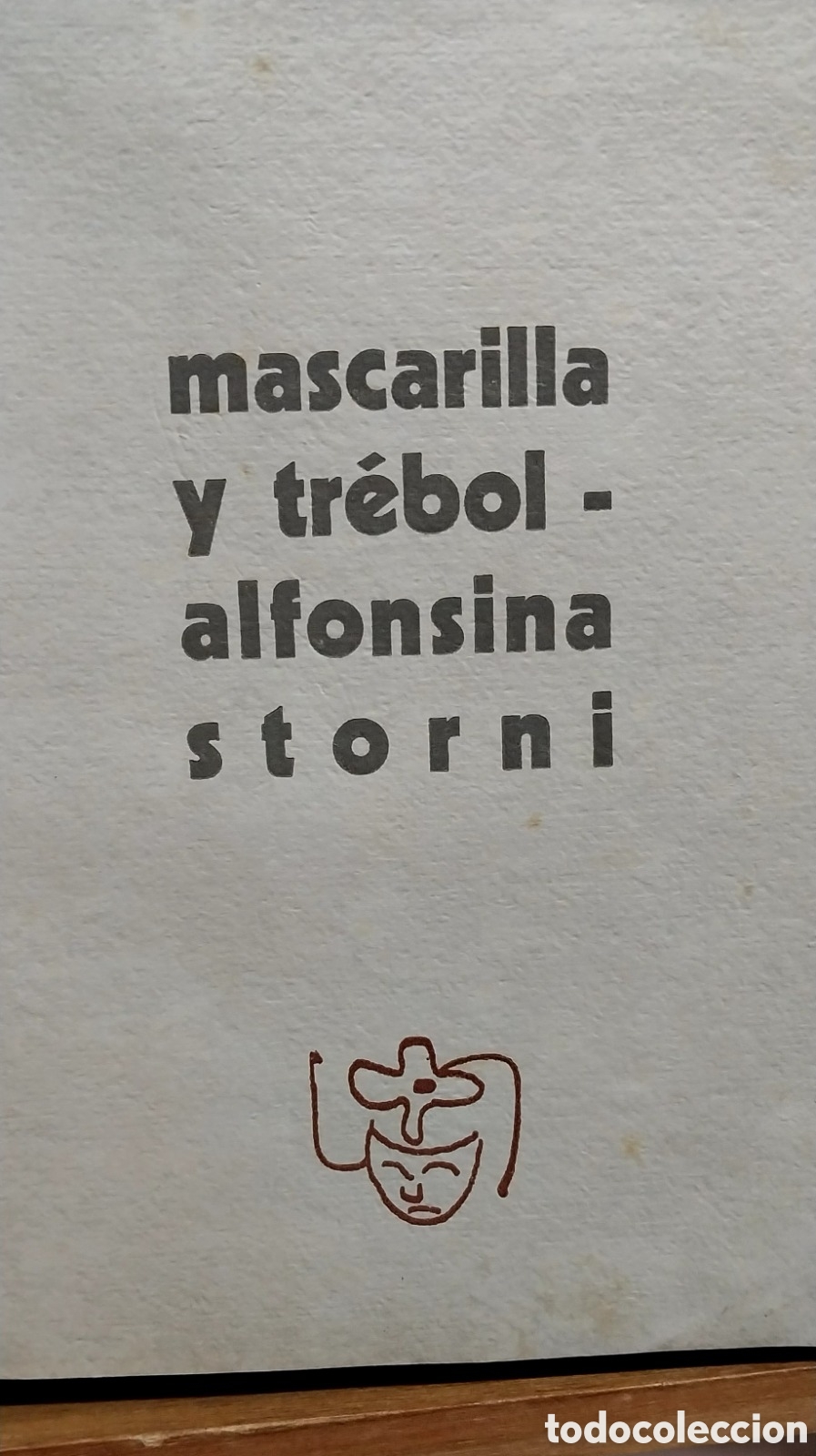 Libros de segunda mano: Storni, Alfonsina (1892&ndash;1938). Mascarilla y tr&eacute;bol. Imprenta Mercatali, 1938. Primera edici&oacute;n