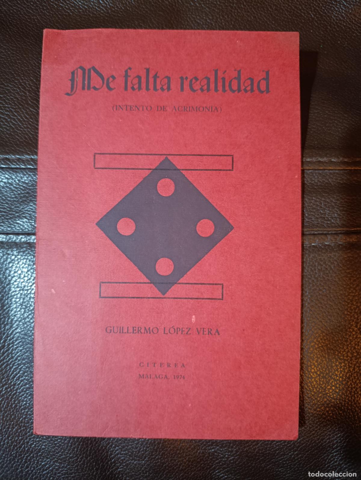 Libros de segunda mano: ME FALTA REALIDAD GUILLERMO LOPEZ VERA