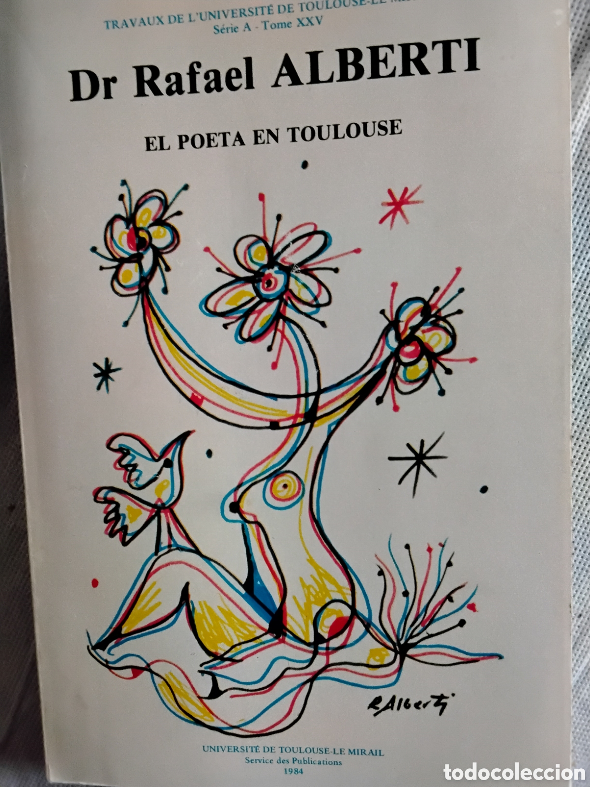 Libros de segunda mano: DR RAFAEL ALBERTI. EL POETA EN TOULOUSE