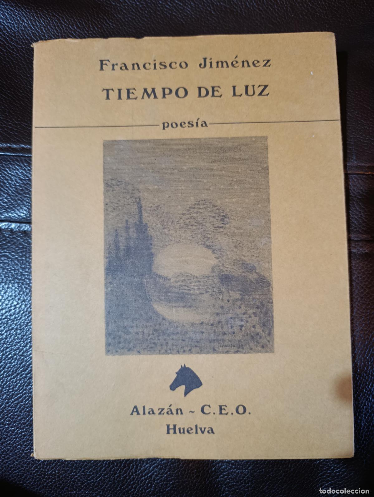 Libros de segunda mano: TIEMPO DE LUZ FRANCISCO JIMENEZ
