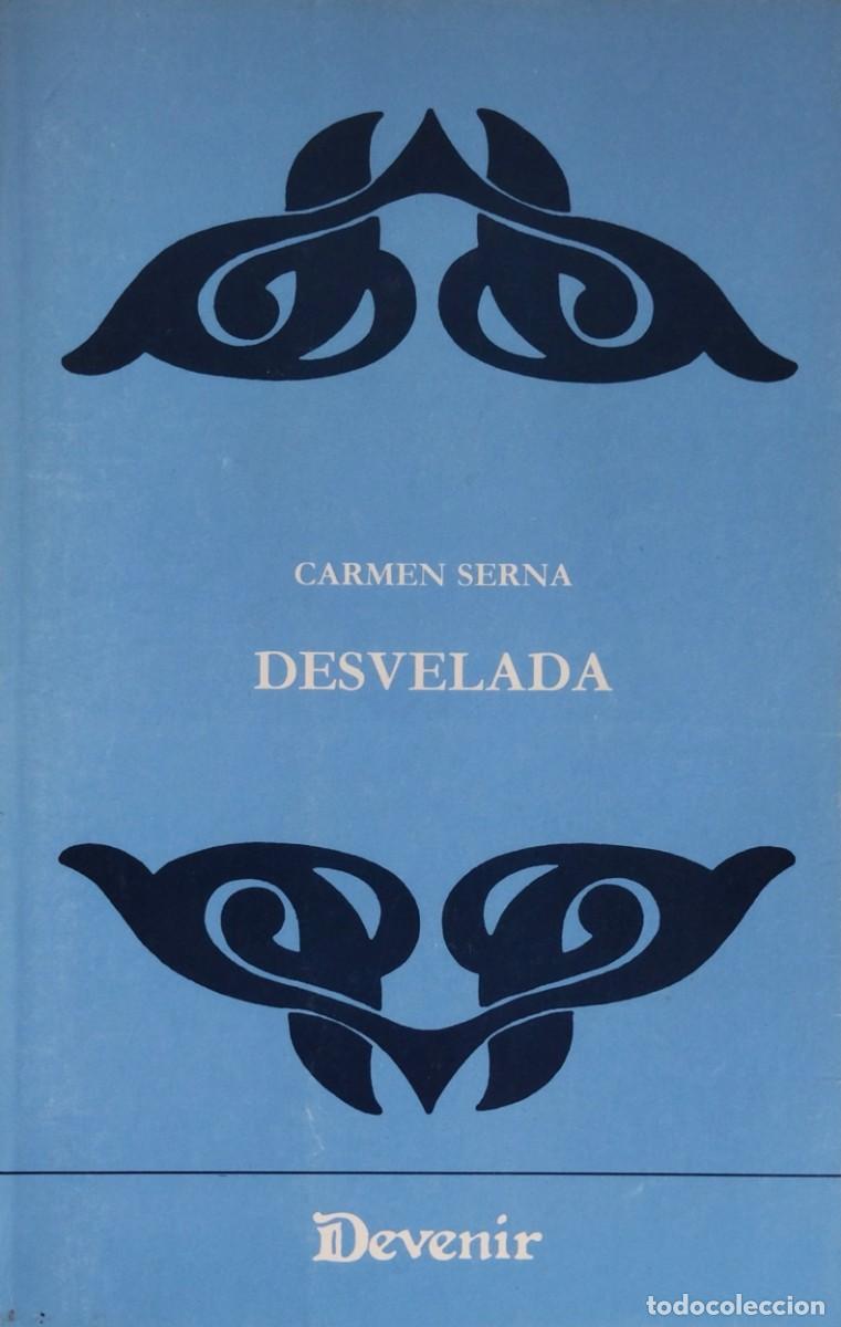 Second hand books: DESVELADA / CARMEN SERNA. 1&ordf; EDICI&Oacute;N. MUY BUEN ESTADO.