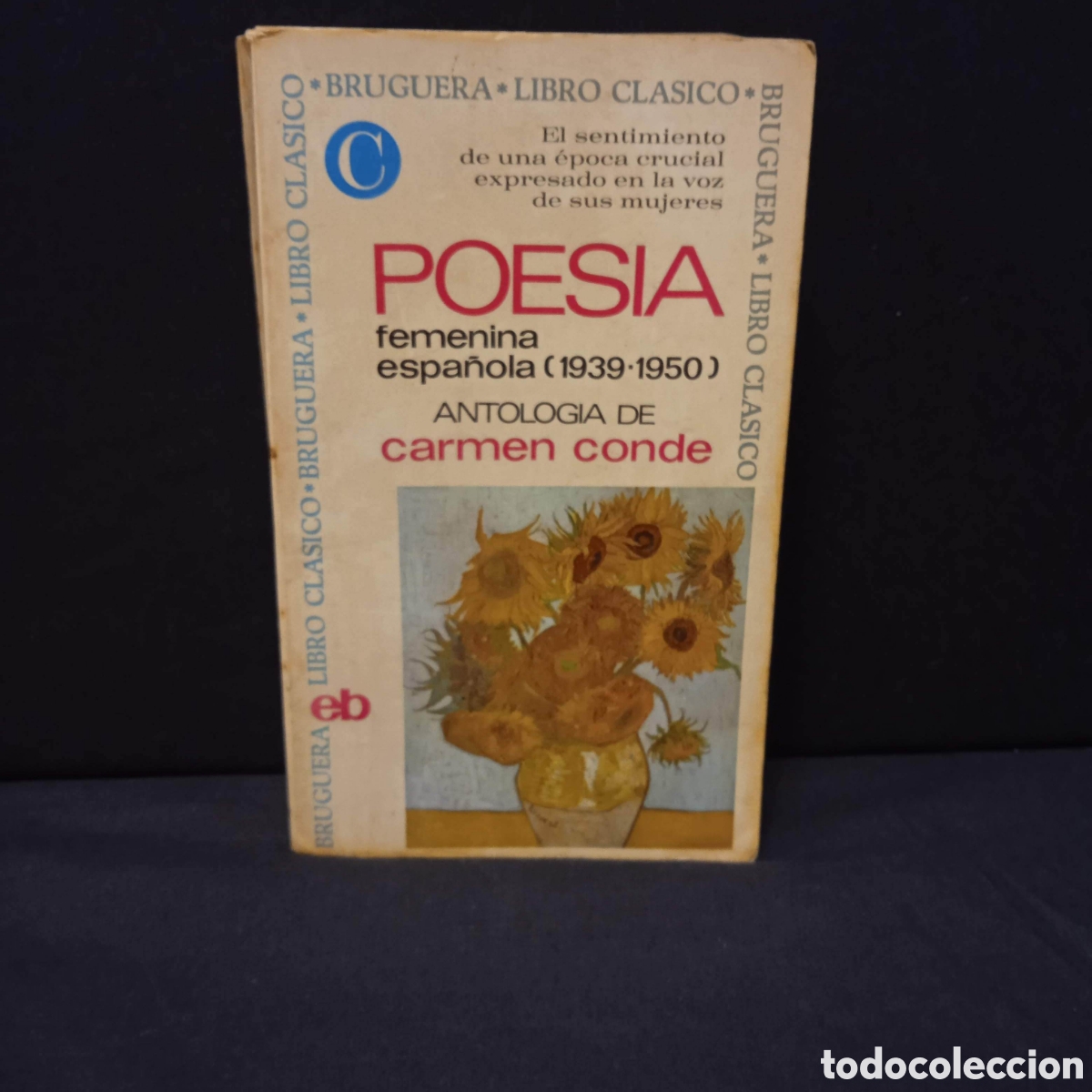 Libros de segunda mano: POES&Iacute;A FEMENINA ESPA&Ntilde;OLA 1939-1950 ANTOLOG&Iacute;A - CARMEN CONDE (ED) - BRUGUERA 1970