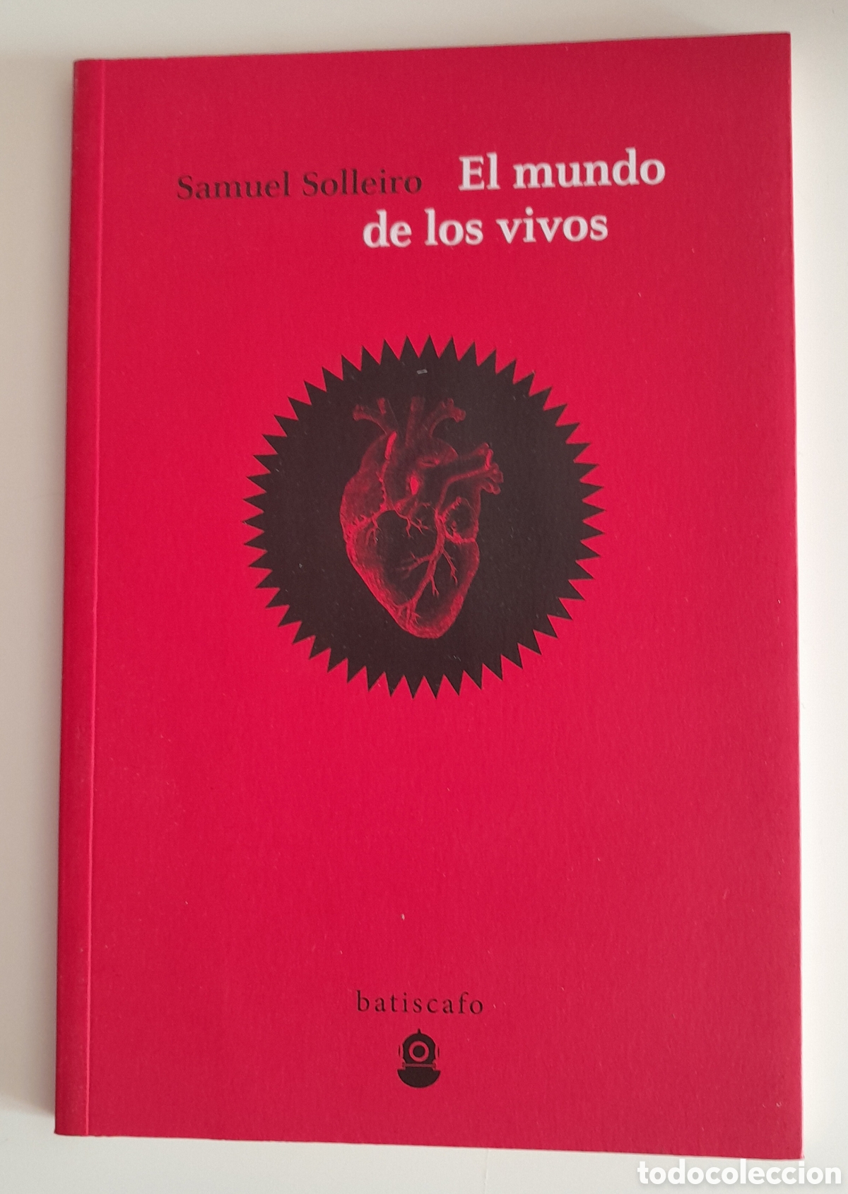 Libros de segunda mano: El mundo de los s vivos. Samuel Solleiro. Batiscafo.